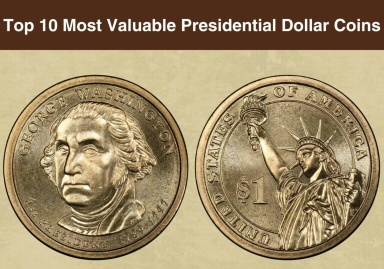 Top 10 Most Valuable Presidential Dollar Coins Worth Money (With Pictures)