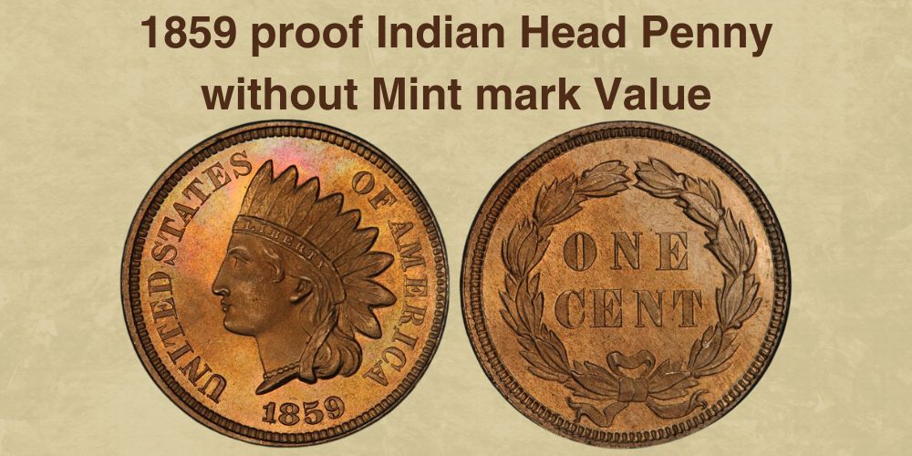 1859 proof Indian Head Penny without Mint mark Value